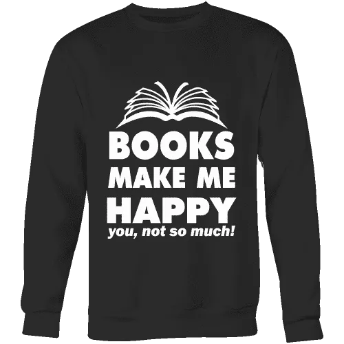 Books make me happy Sweatshirt