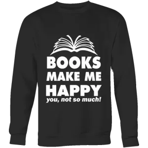 Books make me happy Sweatshirt