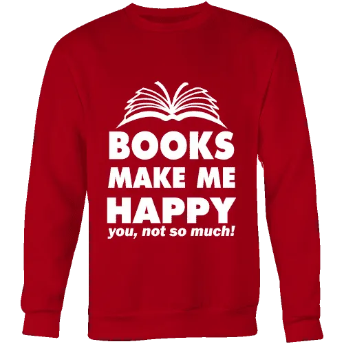 Books make me happy Sweatshirt